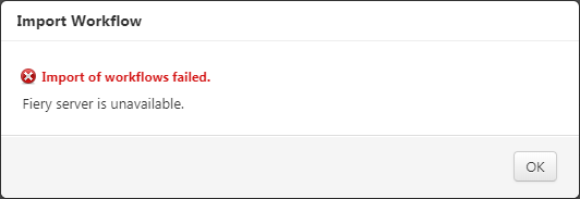 Workflow import on Fiery JobFlow results with error: "Import of ...
